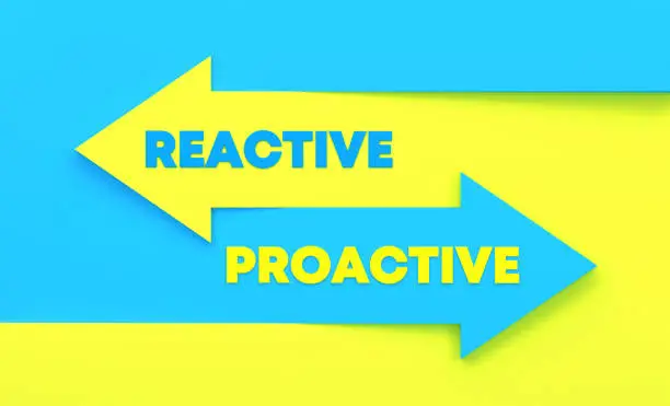 Proactive vs. Reactive